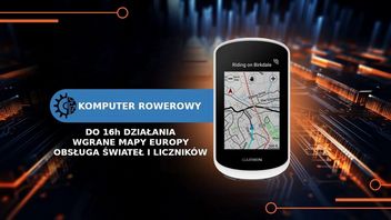 Czy to jeszcze nawigacja, czy już komputer rowerowy? Garmin Edge Explore 2 przemieni Twój rower w smartbike’a