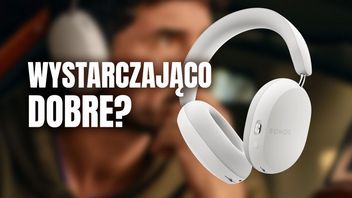 Miałem nadzieję na więcej przy sprzęcie tej klasy. Recenzja słuchawek Sonos Ace