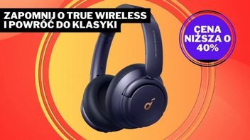 Dźwiękiem dorównują 6-krotnie droższym zestawom. Te słuchawki to wymarzony sprzęt dla osób nielubiących true wireless