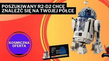 Bądź jak Luke Skywalker i spraw sobie R2-D2. W tak niskiej cenie nie sprzedawali go nawet Jawowie