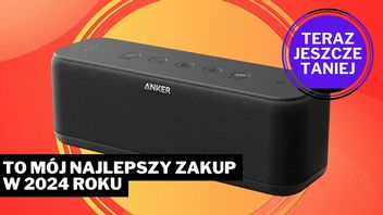 To moje najlepiej wydane 200 zł. Głośnik Ankera teraz kosztuje jeszcze mniej