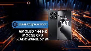 Zatrzymaj noc w pięknych kadrach z Xiaomi 14T. Ekran, wydajność i zdjęcia na najwyższym poziomie