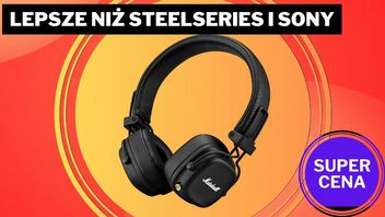 „Styl i komfort 10/10”. Słuchawki Marshalla w tej cenie to świetny wybór - lepszy niż SteelSeries i niektóre modele Sony