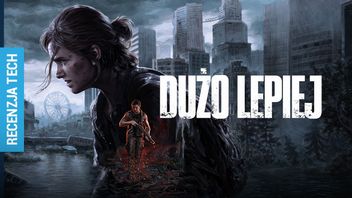 To wciąż jedna z najpiękniejszych gier, ale brak ulepszeń boli. Recenzja techniczna The Last of Us Part 2 Remastered