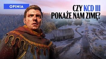 Po Kingdom Come: Deliverance 3 oczekuję tylko jednego - chcę zobaczyć Czechy zimą