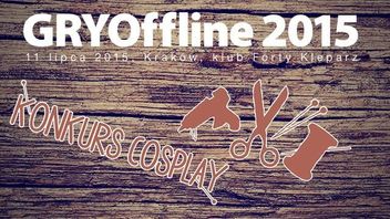 Zapraszamy na Konkurs Cosplay podczas GRYOffline 2015! Atrakcyjne nagrody dla uczestników i publiczności