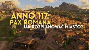 O jednej mechanice musicie pamiętać budując miasto w Anno 117. Bez niej daleko nie zajdziecie