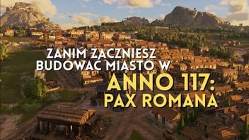 Poszerzanie terytorium w Anno 117 oznacza ogromne wydatki. Oto co zrobić natychmiast po założeniu miasta