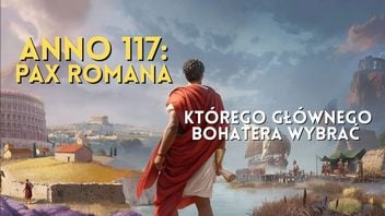 Którego bohatera wybrać w Anno 117? Wasza decyzja określi jaką historię poznacie