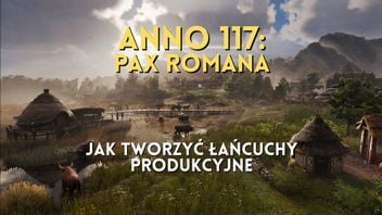 Najprostszy sposób na pełną optymalizację produkcji w Anno 117