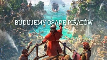 Testujemy Corsair Cove. Piracki city builder zachwyca oprawą i odważnym podejściem do budowania