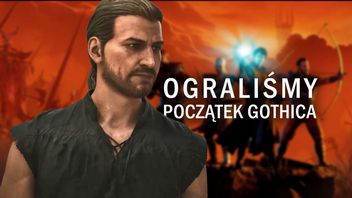 Ograliśmy pierwsze godziny Gothic Remake: duch kultowego RPG wrócił, ale martwi mnie, czy twórcy zdążą z poprawkami do premiery