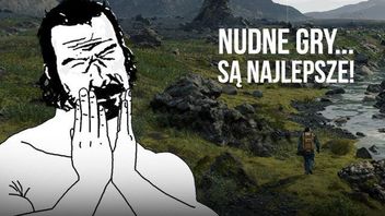 Nadeszła era nudnych gier – i to jest wspaniałe!