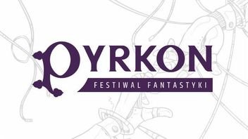 Pyrkon 2019 już 26 kwietnia, sprawdź ceny biletów i atrakcje
