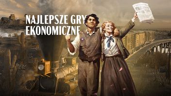 Najlepsze gry ekonomiczne. Top 10 gier dla fanów zarządzania