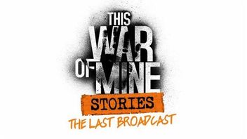 Zapowiedziano nowy dodatek do This War of Mine – The Last Broadcast