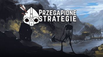 Przegapione strategie - 17 świetnych gier, których możecie nie znać