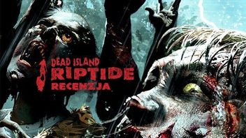 Recenzja gry Dead Island: Riptide - powtórka z zombie apokalipsy