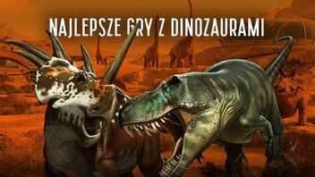 Najlepsze gry o dinozaurach. 13 gier, w których królują prehistoryczne stwory