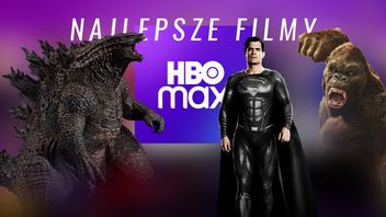 Najlepsze filmy do obejrzenia na HBO MAX
