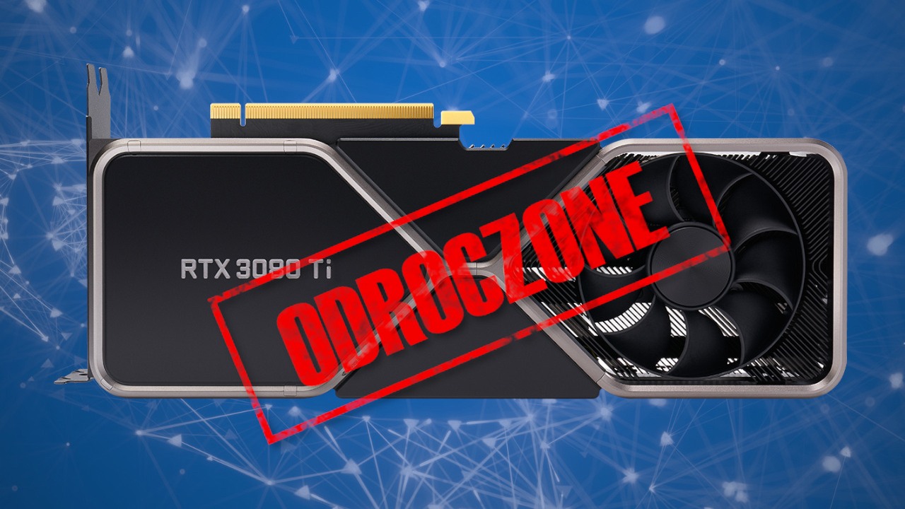 Premiera GeForce RTX 3080 Ti odłożona w czasie.