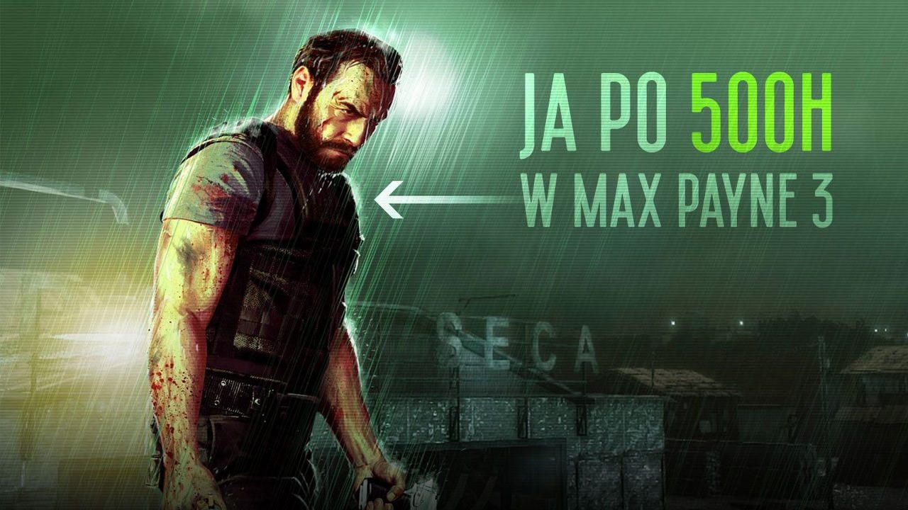 500 godzin w 10 lat - Max Payne 3 jest jedną z gier mojego życia.