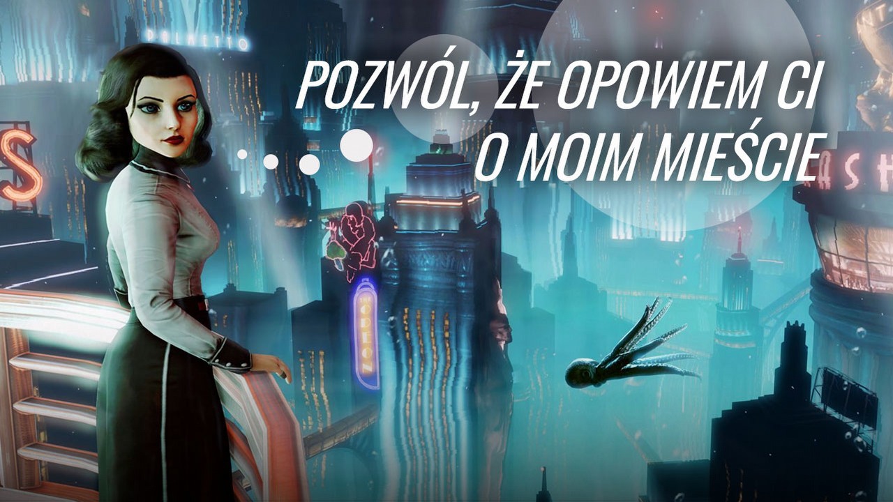Minęło 15 lat, a ja nadal pamiętam tę metropolię z BioShocka.