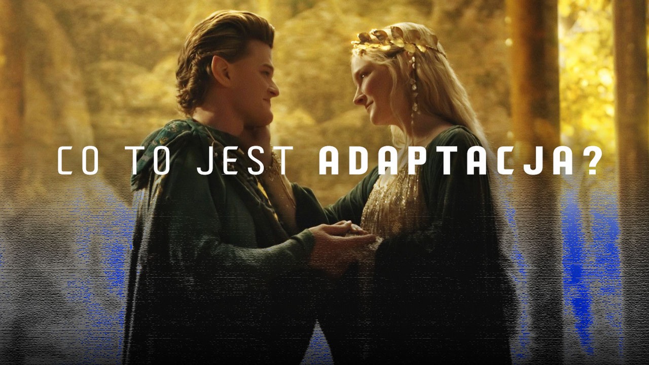 Ludzie zapomnieli, co to adaptacja. Pierścienie Władzy są tego dobitnym przykładem.
