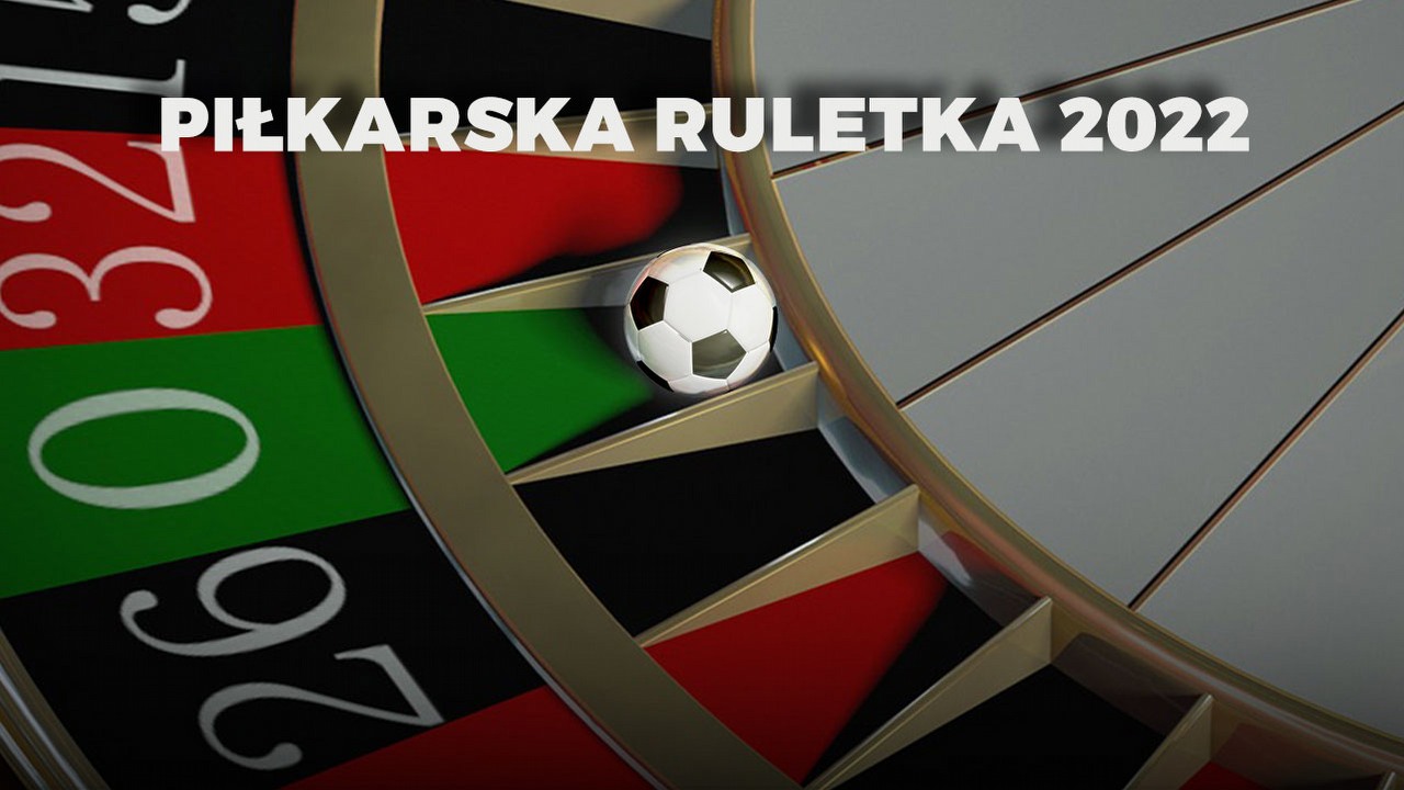 Czas sprawdzić, kto się zna na piłce - ruszyła Piłkarska Ruletka.