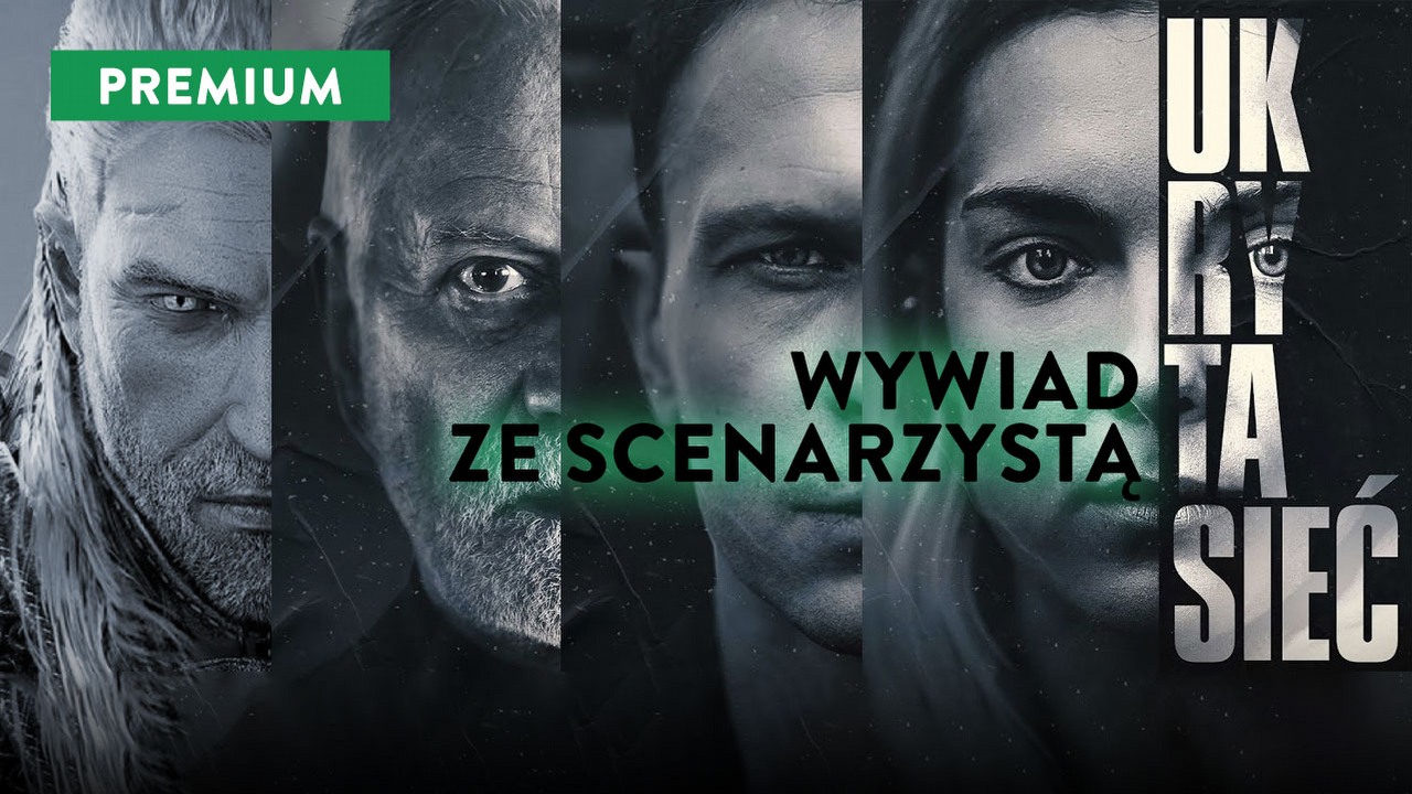 Scenarzysta Wiedźmina 3 i Cyberpunka 2077 opowiada nam o książkach, grach i nowym filmie kryminalnym, źródło grafiki: Ukryta sieć, reż. Piotr Adamski, Monolith Films 2023; Wiedźmin 3: Dziki Gon, CD Projekt RED 2015.