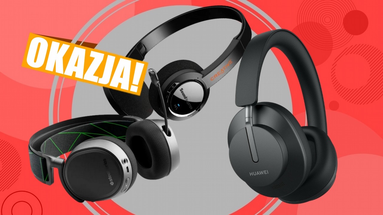 Słuchawkowy szał! Sprawdzony sprzęt w bajecznych cenach, źródło grafiki: Creative, Huawei, SteelSeries.