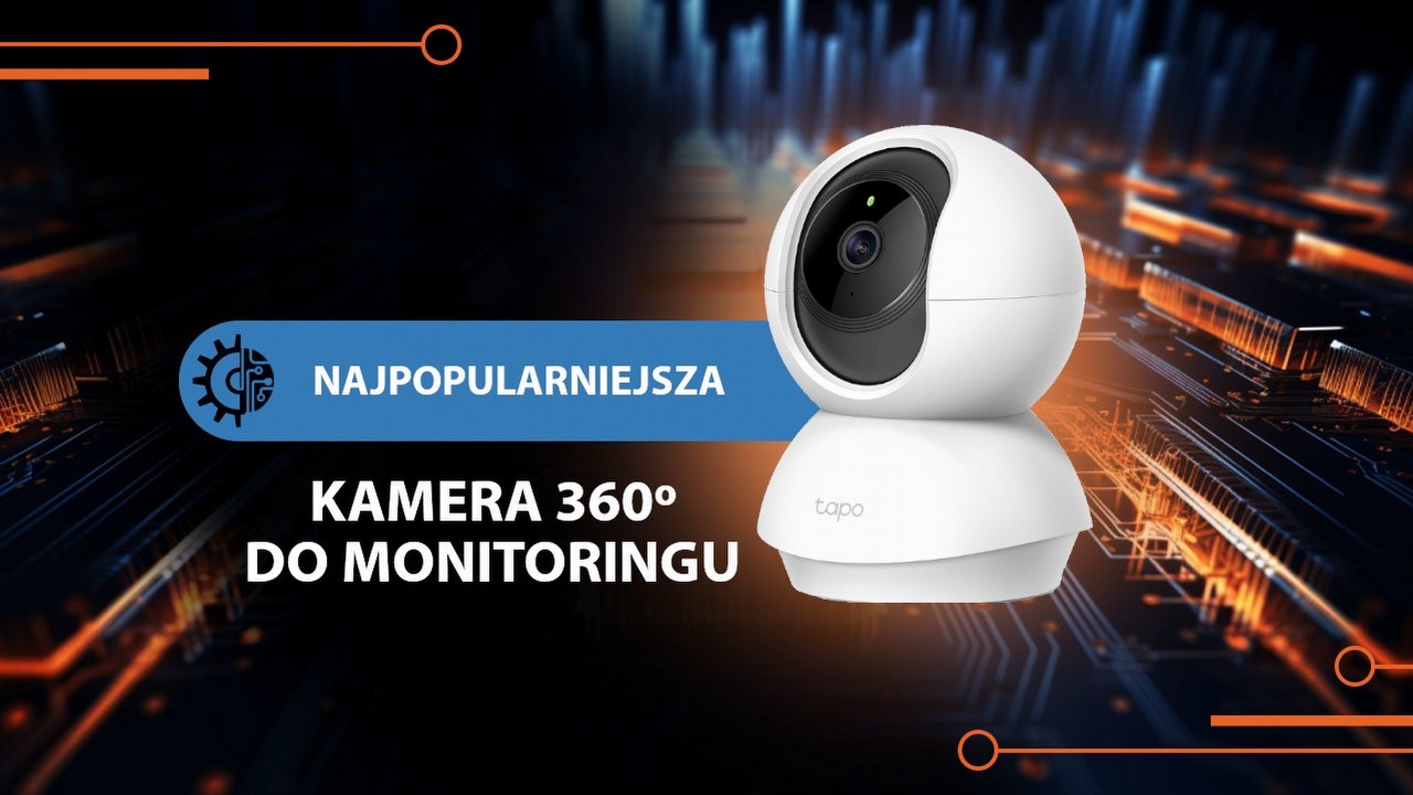 Monitoring nie tylko dla bogaczy. Najpopularniejsza kamera pozwoli Ci mieć wszystko na oku.