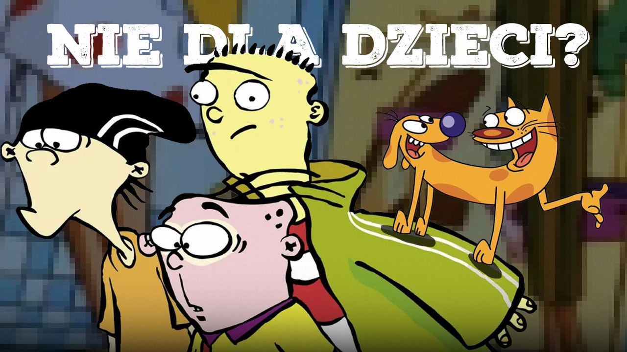 Bajki nie dla dzieci. Te seriale animowane w dzieciństwie ryły nam banię, źródło grafiki: Ed, Edd i Eddy; Danny Antonucci; Cartoon Network; 1999 / Kotopies; Peter Hannan; Nickelodeon; 1998.