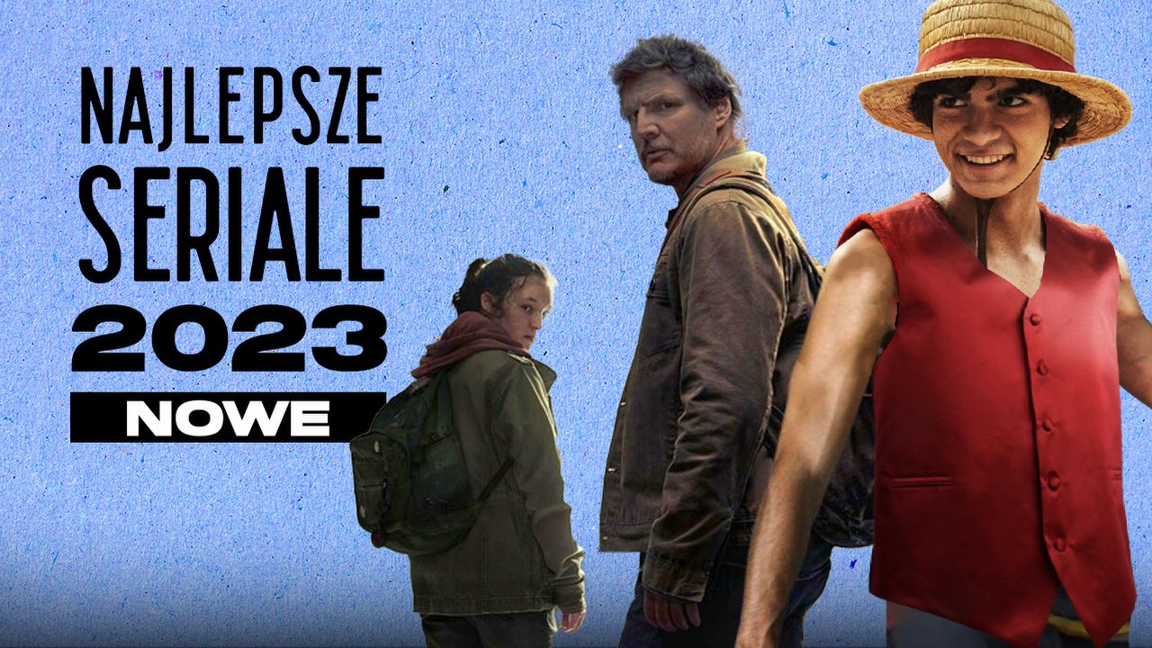Najlepsze nowe seriale 2023 roku, źródło grafiki: The Last of Us, Craig Mazin, HBO, 2023 / One Piece, Matt Owens, Netflix, 2023.