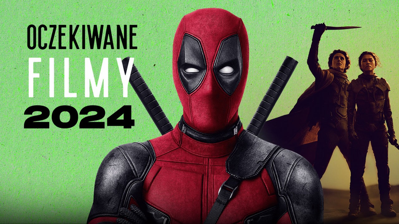 Najlepiej zapowiadające się filmy 2024 roku, źródło grafiki: Deadpool 2, David Leitch, Twentieth Century Fox, 2018 / Diuna 2, Denis Villeneuve, Warner Bros., 2024.