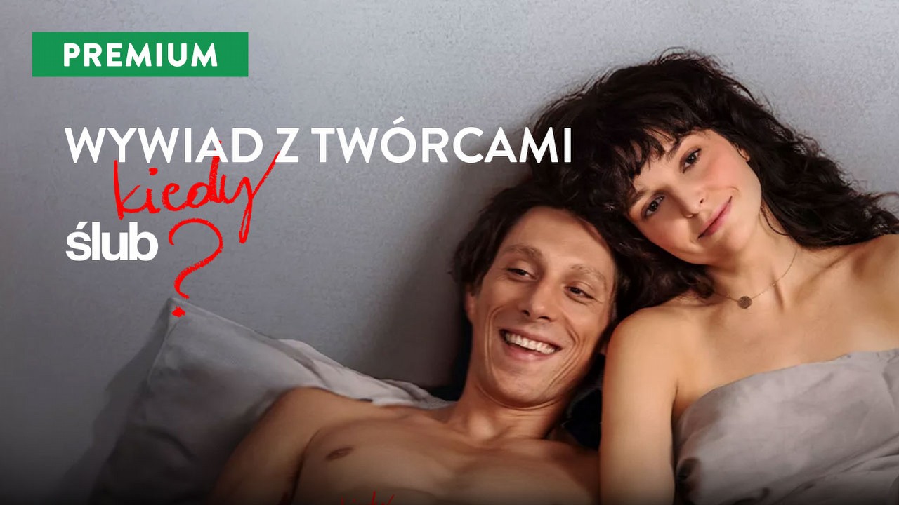 Rozmawiamy z Marią Dębską, Maciejem Musiałem oraz twórcami serialu Kiedy ślub?, źródło grafiki: Kiedy ślub, reż. Piotr Domalewski i Łukasz Ostalski, Canal+ 2024.