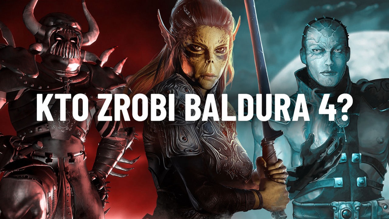 Kto zrobi Baldur's Gate 4? Kto jest na tyle szalony, aby podjąć się zadania?.