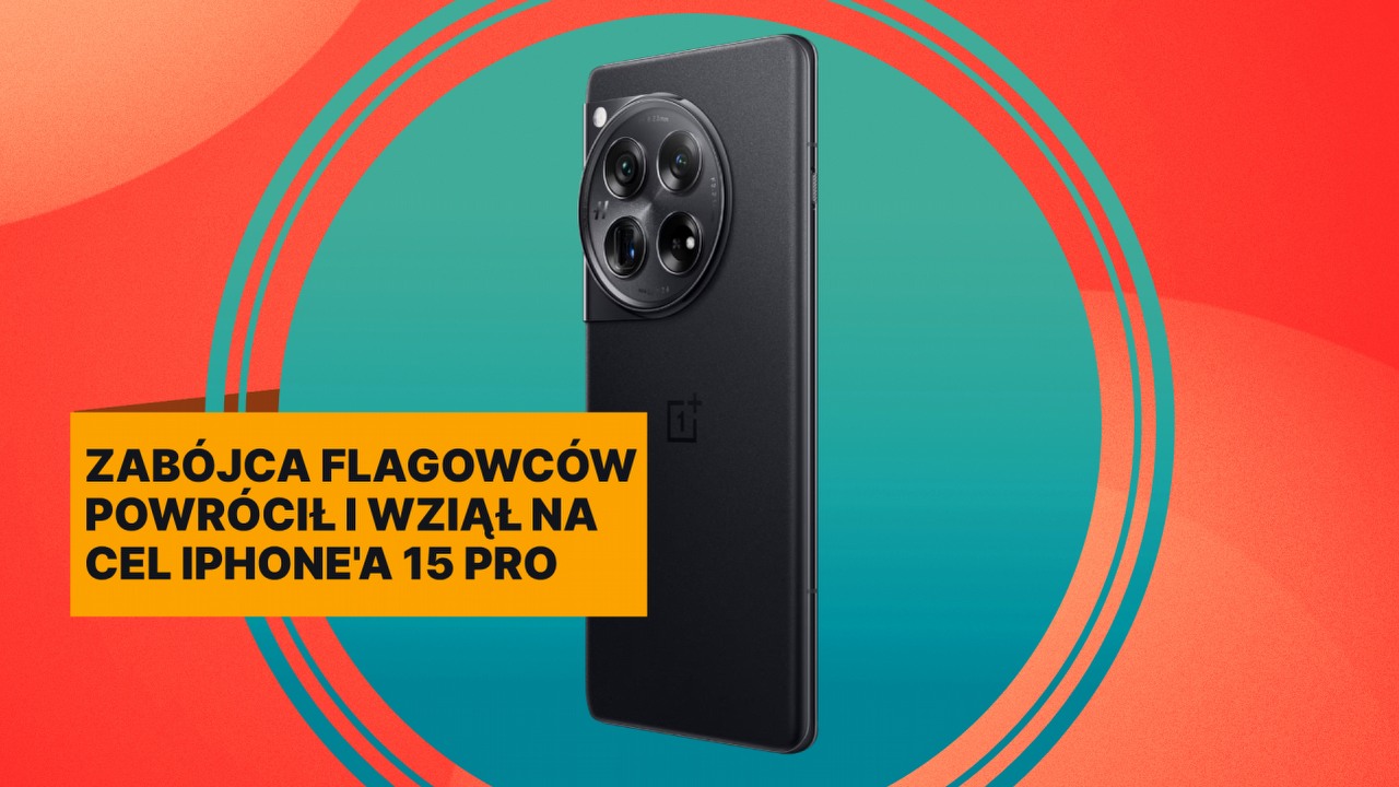 Z całym szacunkiem dla Apple, ale w tej cenie smartfon OnePlus 12 wygrywa z iPhone’em 15 Pro w przedbiegach, źródło grafiki: OnePlus.