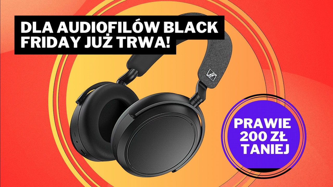 „Biją na głowę konkurencję” - słuchawki Sennheiser w nieprzyzwoicie dobrej cenie przed Black Friday, źródło grafiki: Sennheiser.