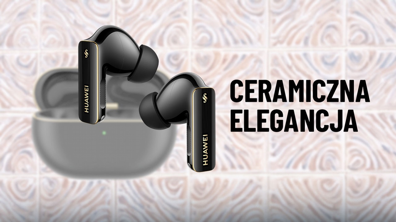 Te słuchawki są genialne, ale musisz mieć mało popularny smartfon by je docenić. Recenzja Huawei FreeBuds Pro 4.