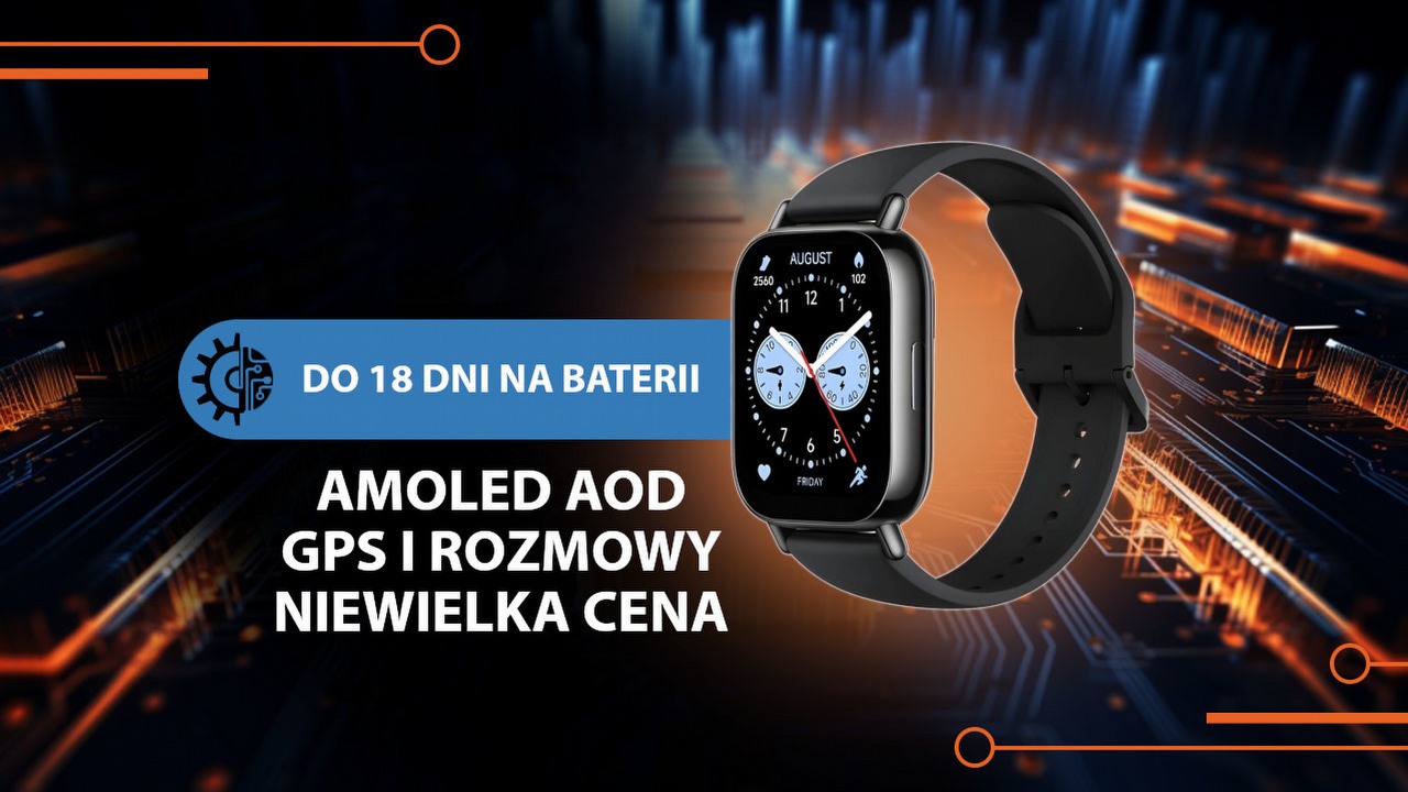 Funkcjonalny i wodoszczelny smartwatch. Za niewielkie pieniądze dostajesz AMOLEDA, GPS i baterię na 18 dni.