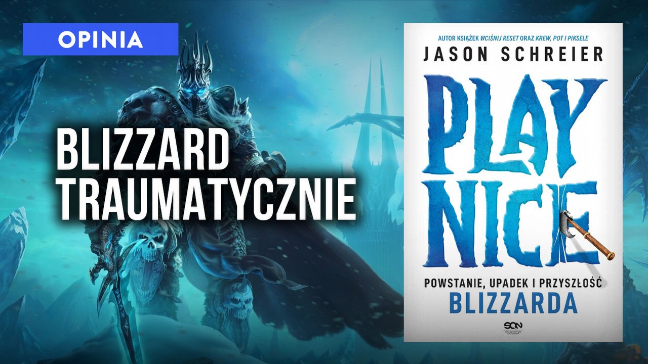 Książka Play Nice Jasona Schreiera to dla fanów Blizzarda trudna lektura.