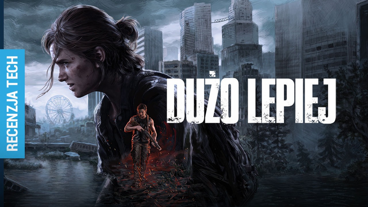 To wciąż jedna z najpiękniejszych gier, ale brak ulepszeń boli. Recenzja techniczna The Last of Us Part 2 Remastered.