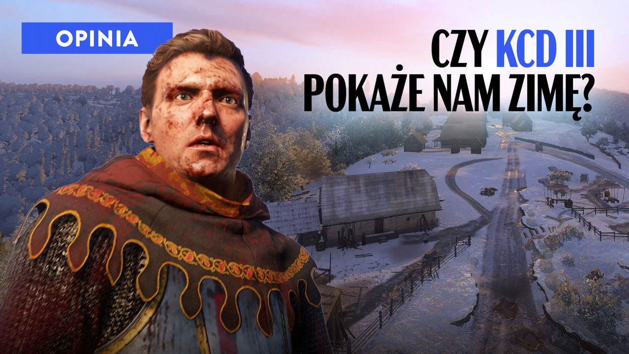 Po Kingdom Come: Deliverance 3 oczekuję tylko jednego - chcę zobaczyć Czechy zimą.
