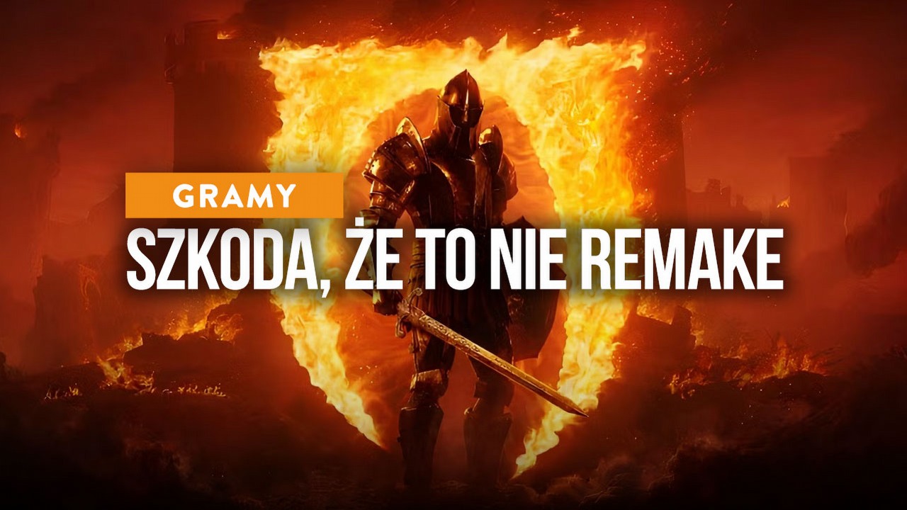 Oblivion to remaster, którego potrzebowałem w swoim życiu jak żadnego innego, ale żałuję, że nie porwano się na remake.
