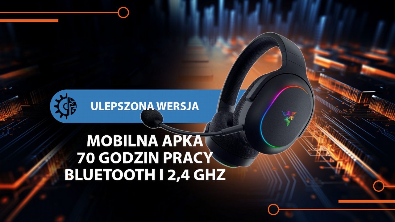 Kultowe słuchawki Razera - teraz jeszcze lepsze. Nowa wersja jest tak dobra, że nie będziesz chciał się z nią rozstawać i nie musisz!.