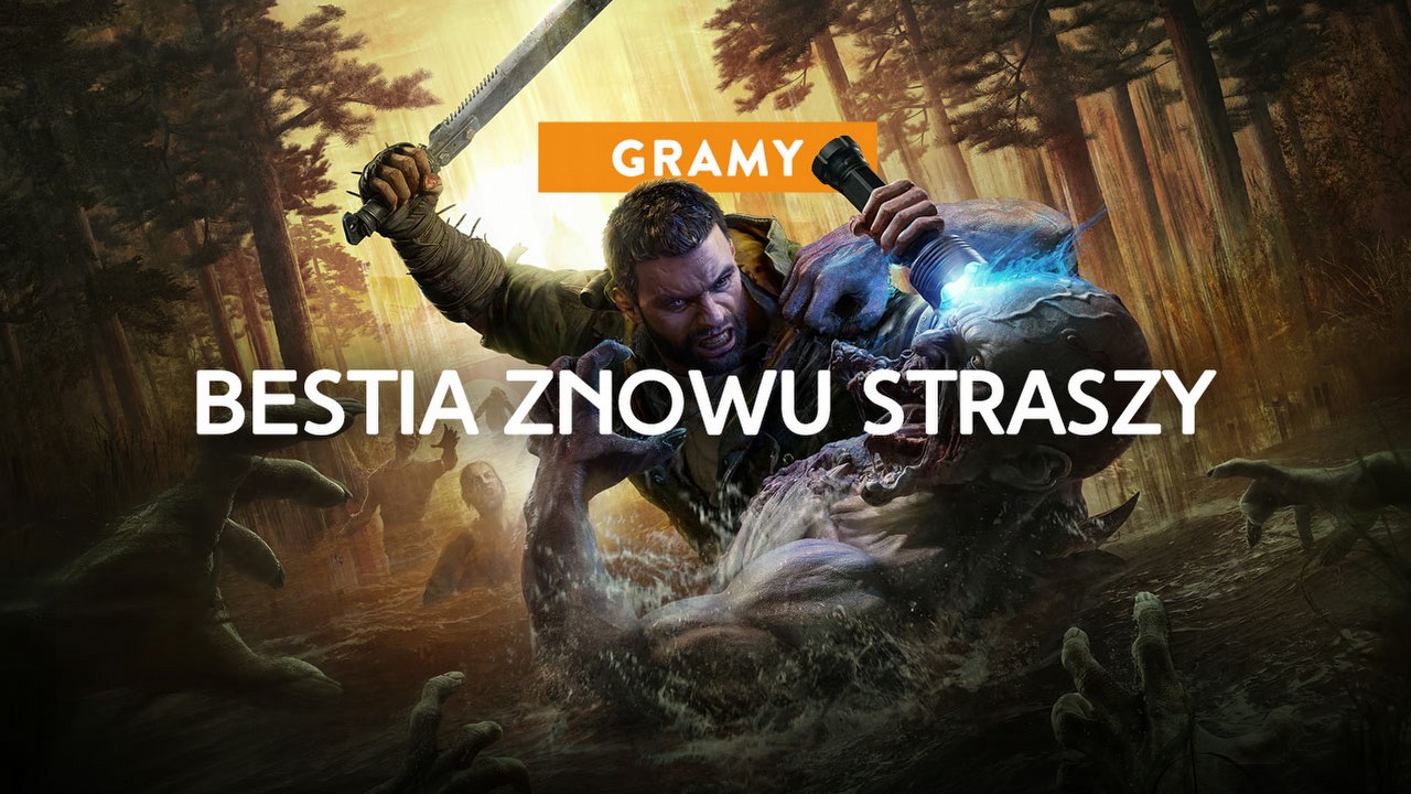 Techland naprawia błędy z „dwójki”. The Beast przypomina mi, za co pokochaliśmy Dying Lighta.