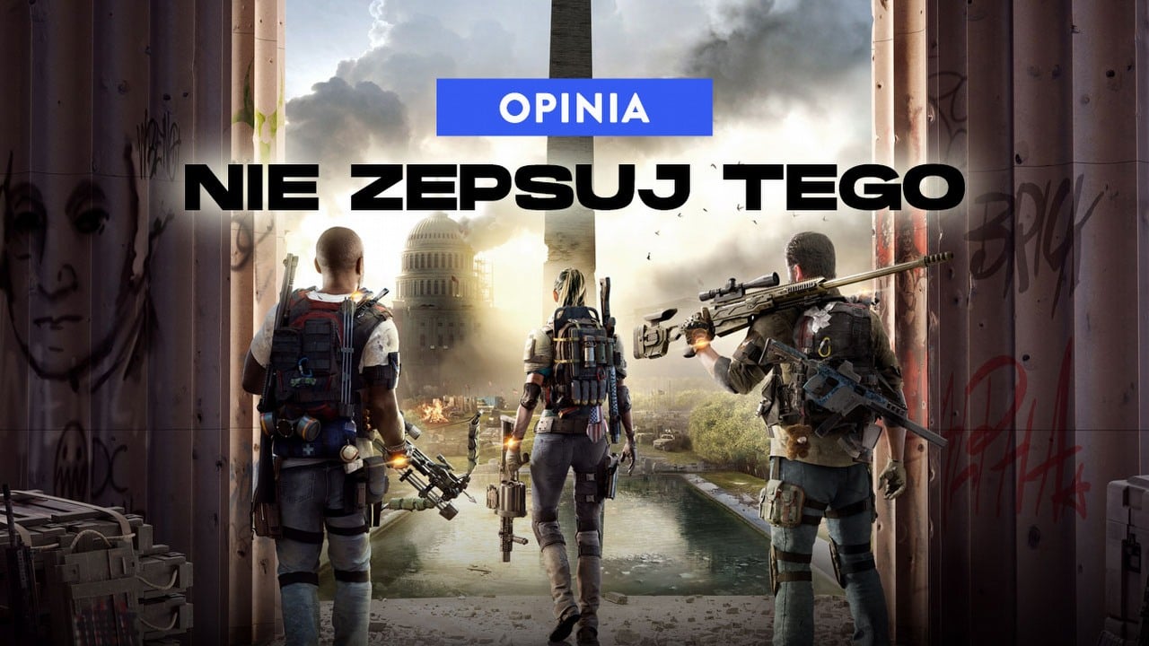 Ubisofcie, rób co chcesz, tylko nie zepsuj swojego najlepszego looter shootera.