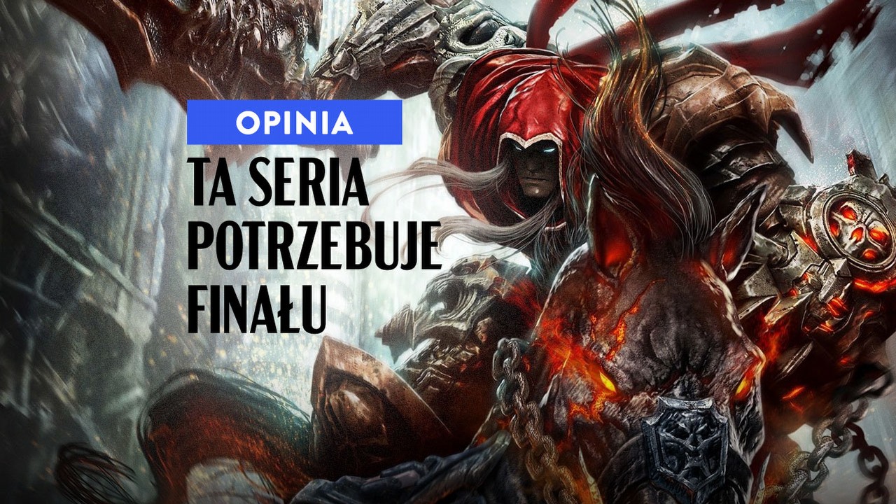 Darksiders nie może skończyć jak Legacy of Kain, dlatego Darksiders 4 musi zamknąć serię.
