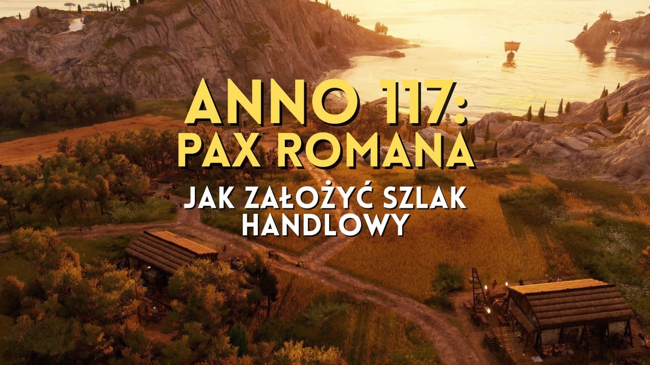 W Anno 117 bez szlaków handlowych nie zajdziecie daleko. Tak założycie dochodowe trasy kupieckie, źródło grafiki: Ubisoft.
